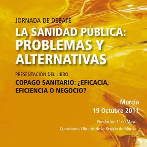 Informe desarrollado en el ámbito del Observatorio de Políticas de Salud de la Fundación 1º de Mayo y realizado por Marciano Sánchez Bayle, Elvira S. Llopis y Luis Palomo